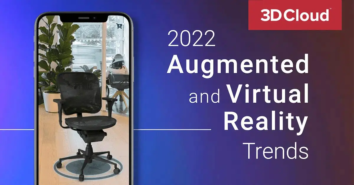 Top 5 Augmented Reality and Virtual Reality Technology Trends for 2022 – The Metaverse to WebXR