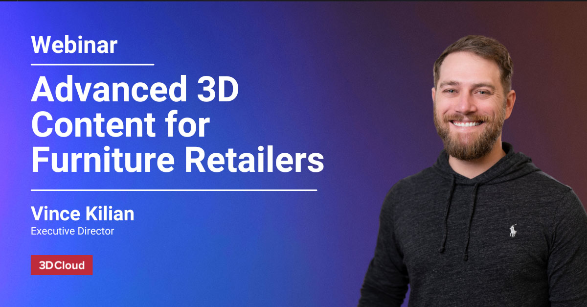 Advanced 3D Content For Furniture Retailers
