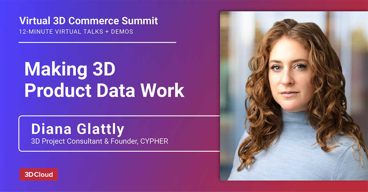 Making 3D Product Data Work – Diana Glattly