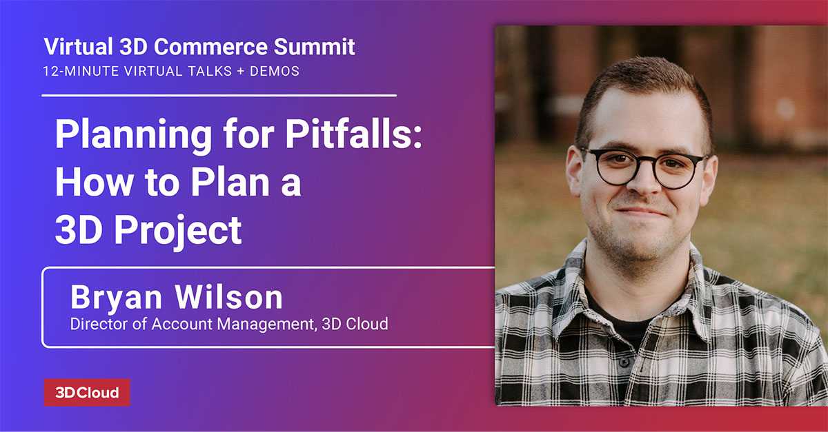 Planning for Pitfalls- How to Plan a 3D Project – Bryan Wilson